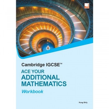 Cambridge IGCSE ACE Your Additional Mathematics Workbook