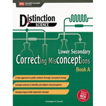 Marshall Cavendish | Distinction in Science: Correcting Misconceptions Lower Secondary Book A