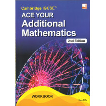 CAMBRIDGE IGCSE ACE YOUR ADDITIONAL MATHEMATICS 2ND EDITION (9781781873496)