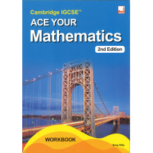 CAMBRIDGE IGCSE ACE YOUR MATHEMATICS 2ND EDITION (9781781873489)