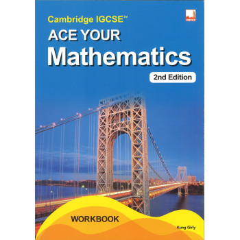 CAMBRIDGE IGCSE ACE YOUR MATHEMATICS 2ND EDITION (9781781873489)